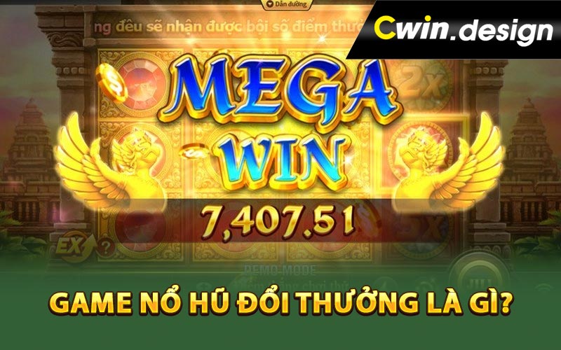 Game nổ hũ đổi thưởng là gì?