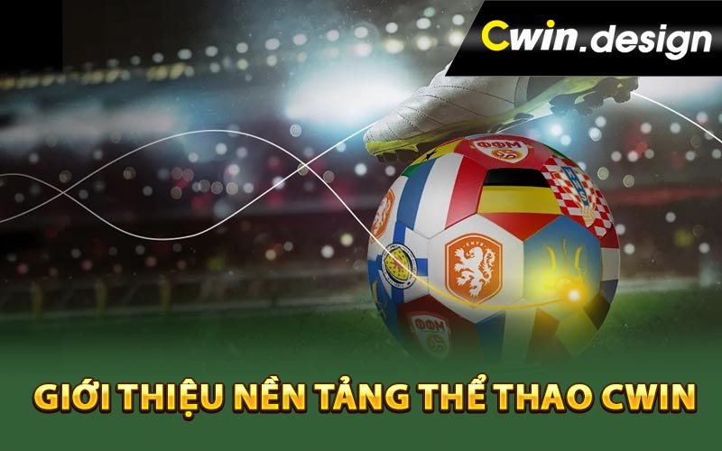 Giới thiệu nền tảng thể thao Cwin