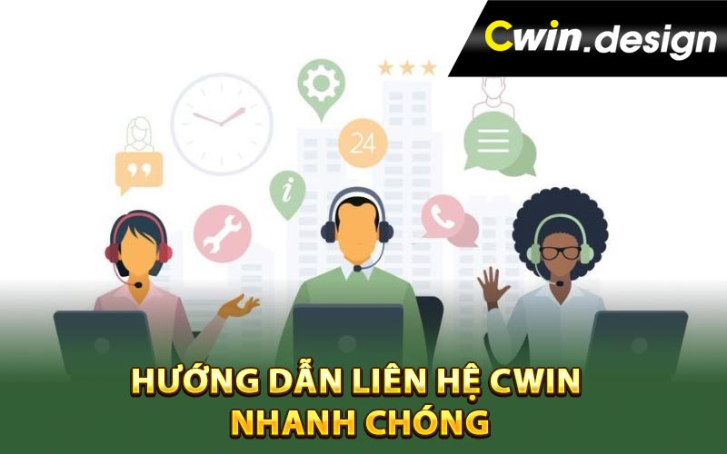 Hướng dẫn liên hệ Cwin nhanh chóng