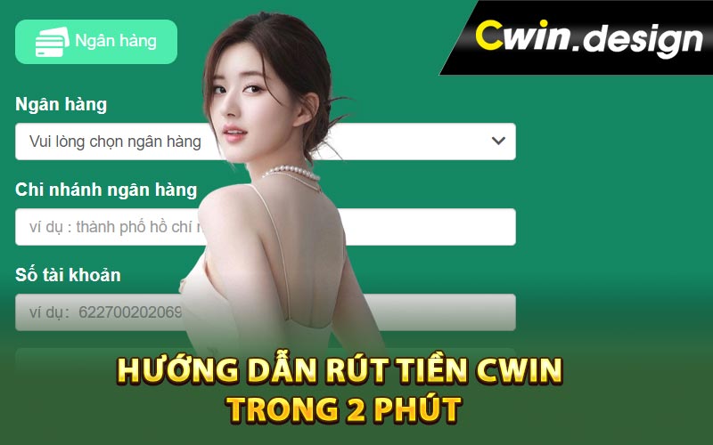 Hướng dẫn rút tiền Cwin trong 2 phút