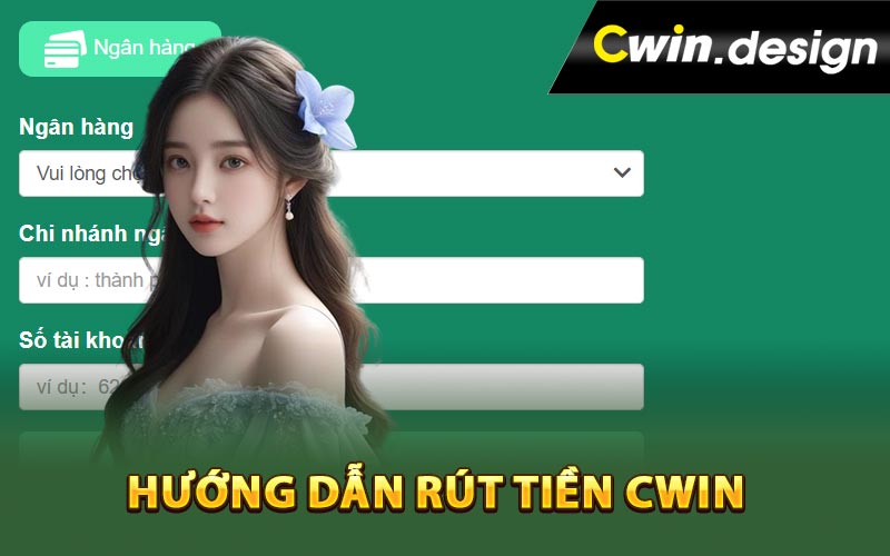 Hướng dẫn rút tiền Cwin