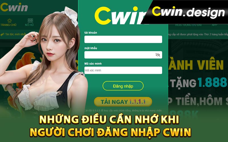 Những điều cần nhớ khi người chơi đăng nhập Cwin