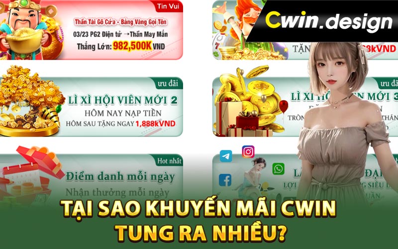 Tại sao khuyến mãi Cwin tung ra nhiều?