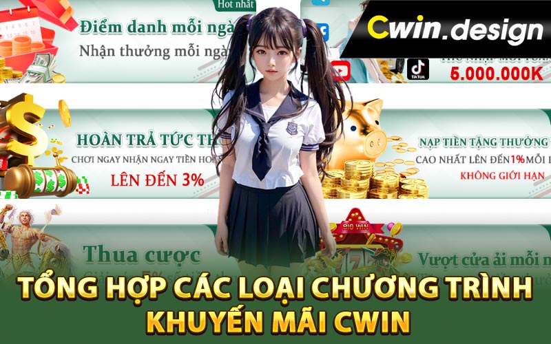 Tổng hợp các loại chương trình khuyến mãi Cwin