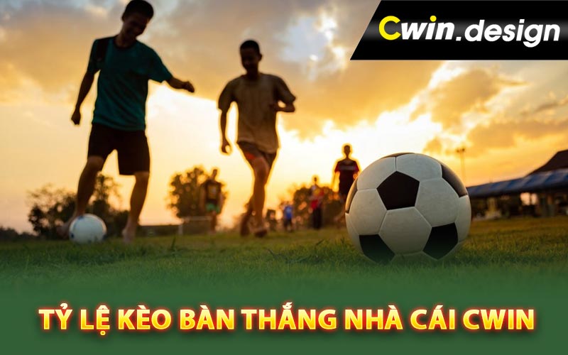 Tỷ lệ kèo bàn thắng nhà cái Cwin